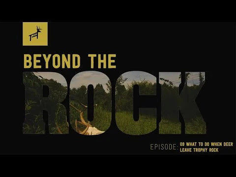 Beyond The Rock Episode 9 What to do when deer leave Trophy Rock